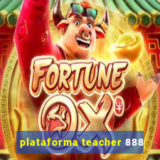 plataforma teacher 888